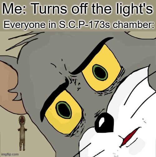 *Neck Snapping Intensifies* | image tagged in unsettled tom,scp meme,scp,scp 173,funny,memes | made w/ Imgflip meme maker