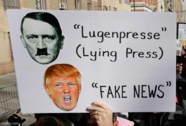 The free & independent mainstream press — fascists have always hated it! | image tagged in fake news lugenpresse | made w/ Imgflip meme maker