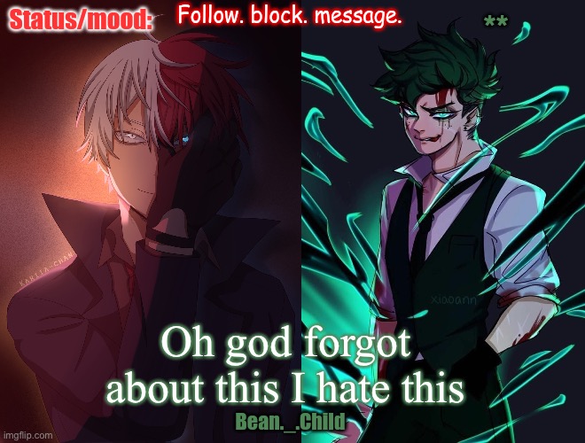 Oh god forgot about this I hate this | image tagged in bean tododeku villain temp | made w/ Imgflip meme maker