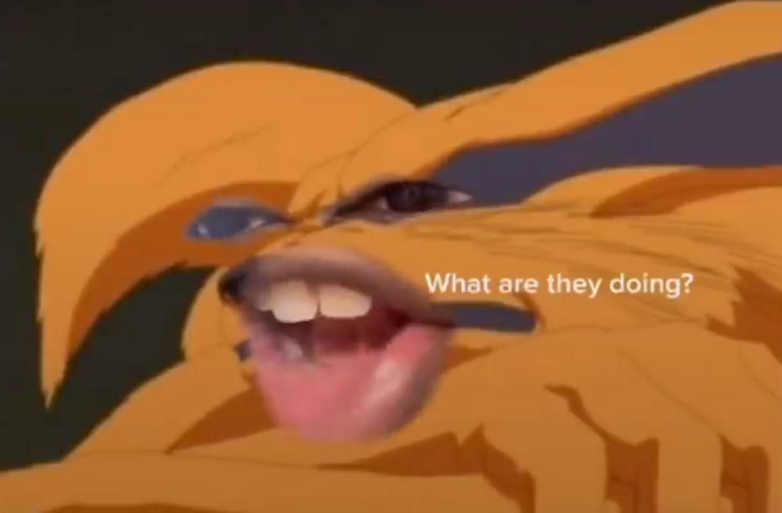 High Quality Kurama "What are they doing?" Blank Meme Template