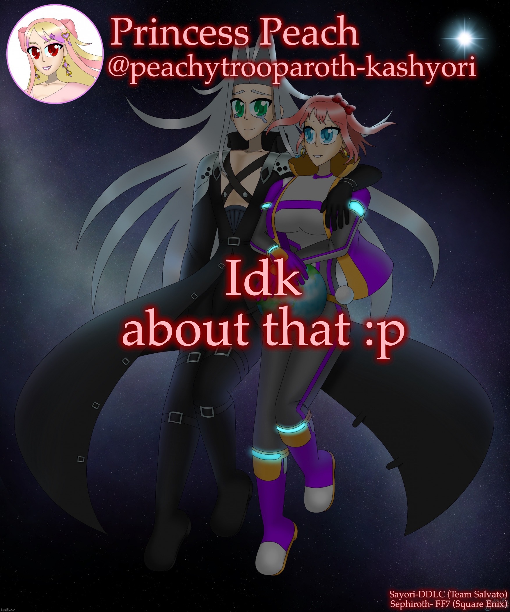 Sayori and Sephiroth | Idk about that :p | image tagged in sayori and sephiroth | made w/ Imgflip meme maker