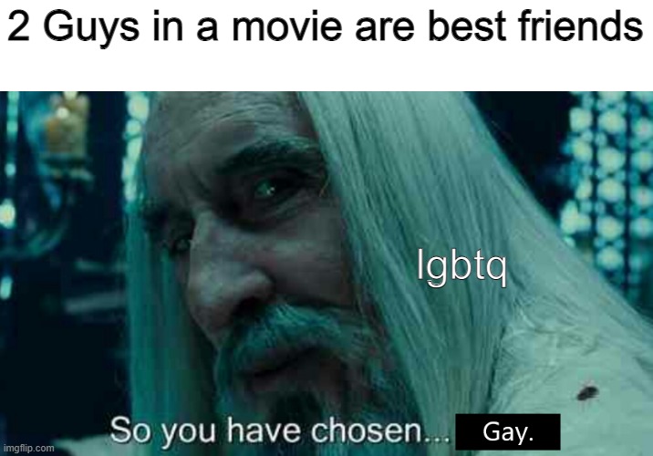 When 2 guys in a movie are best friends | 2 Guys in a movie are best friends; lgbtq | image tagged in lgbtq,annoying | made w/ Imgflip meme maker