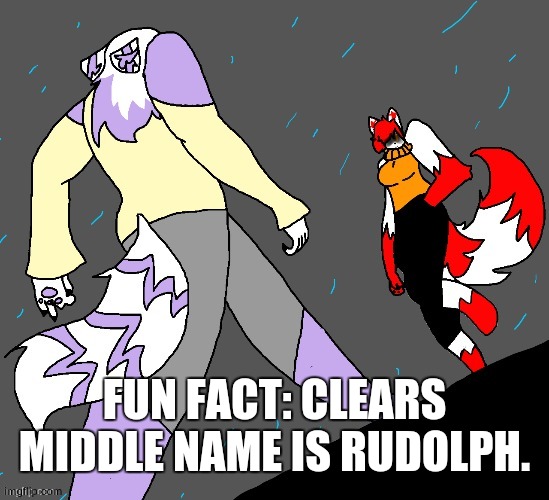 So Lori Rudolph shade. | FUN FACT: CLEARS MIDDLE NAME IS RUDOLPH. | image tagged in furry walk,clear | made w/ Imgflip meme maker