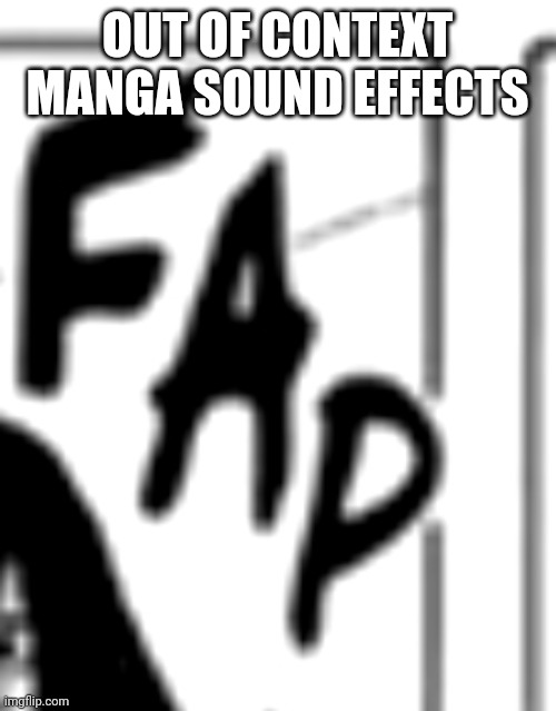 ahaha- | OUT OF CONTEXT MANGA SOUND EFFECTS | made w/ Imgflip meme maker