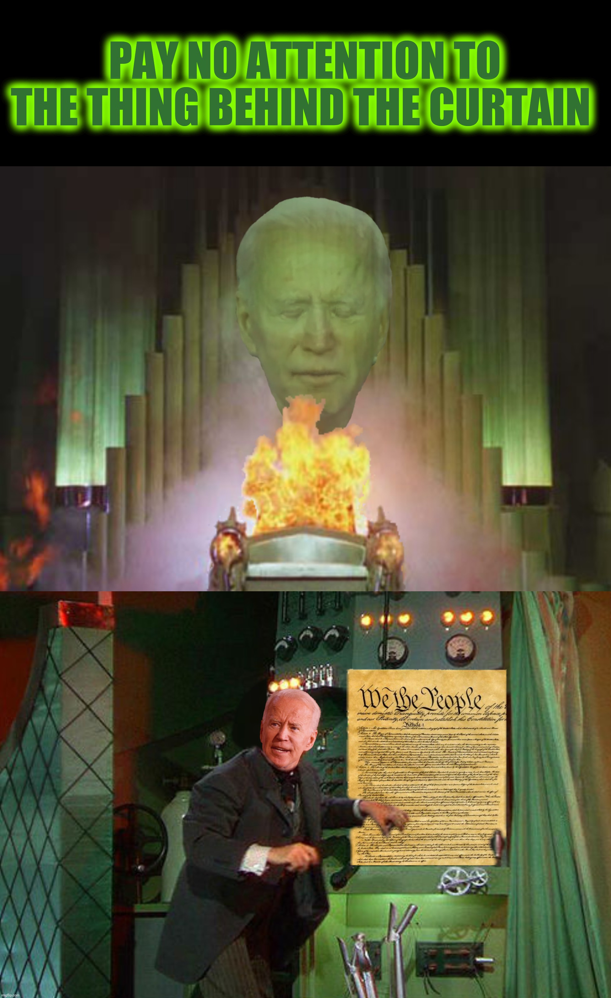 Bad Photoshop Sunday presents:  The Wizard Of Schnozz | PAY NO ATTENTION TO THE THING BEHIND THE CURTAIN | image tagged in bad photoshop sunday,joe biden,the wizard of oz,the constitution | made w/ Imgflip meme maker