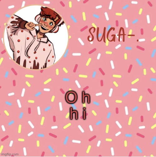 Suga | O h
 h i | image tagged in suga | made w/ Imgflip meme maker