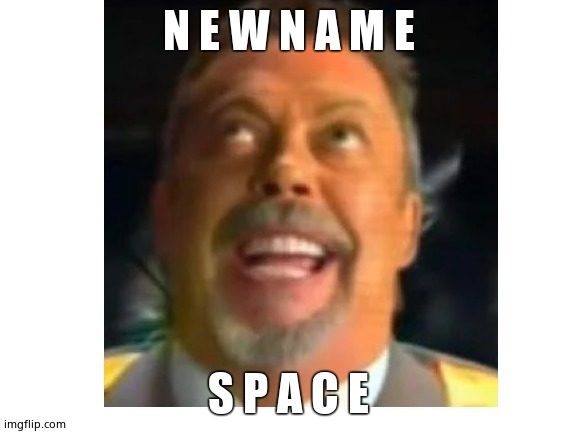Cherdanko | N E W N A M E; S P A C E | image tagged in cherdanko | made w/ Imgflip meme maker