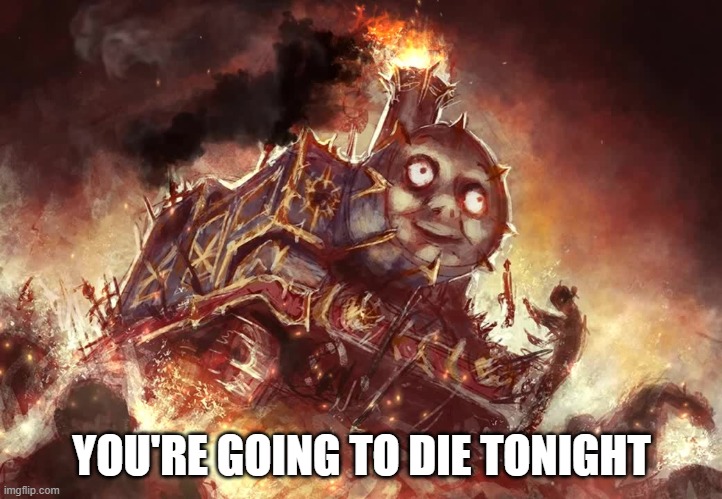 YOU'RE GOING TO DIE TONIGHT | made w/ Imgflip meme maker