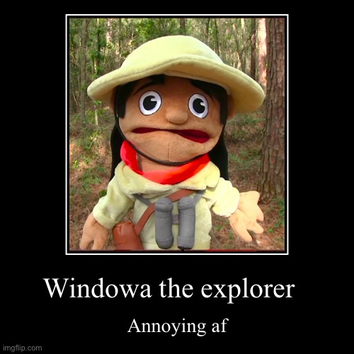 image tagged in funny,demotivationals,sml,windowa the explorer | made w/ Imgflip demotivational maker