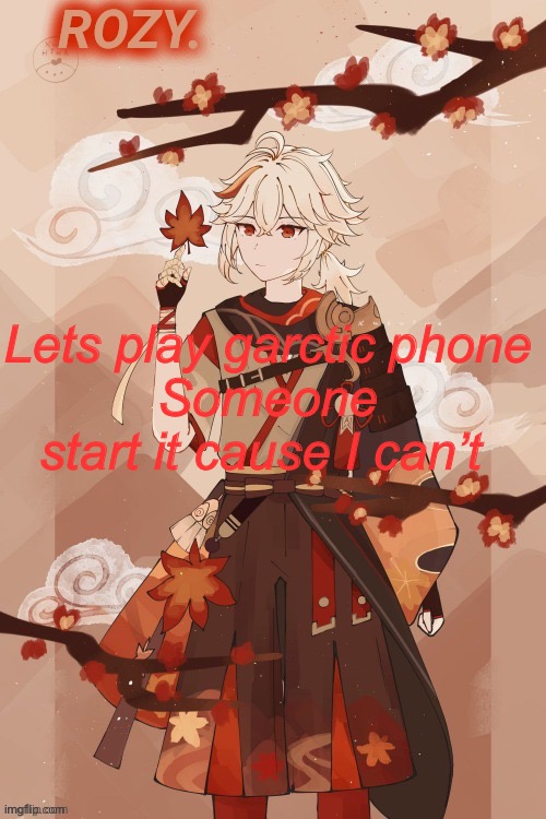 Kazuha temp made by eyiato | Lets play garctic phone
Someone start it cause I can’t | image tagged in kazuha temp made by eyiato | made w/ Imgflip meme maker