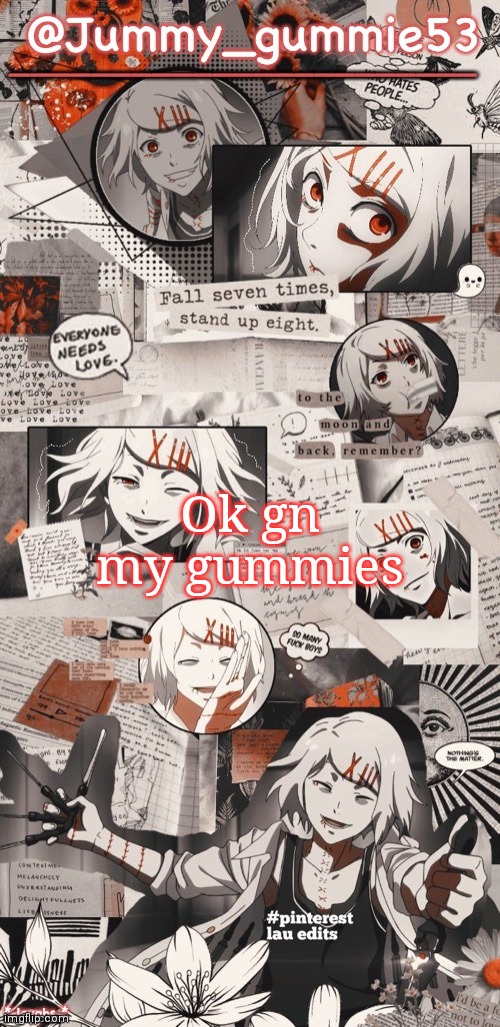 See ya'll tomorrow | Ok gn my gummies | image tagged in juuzou temp by bean | made w/ Imgflip meme maker