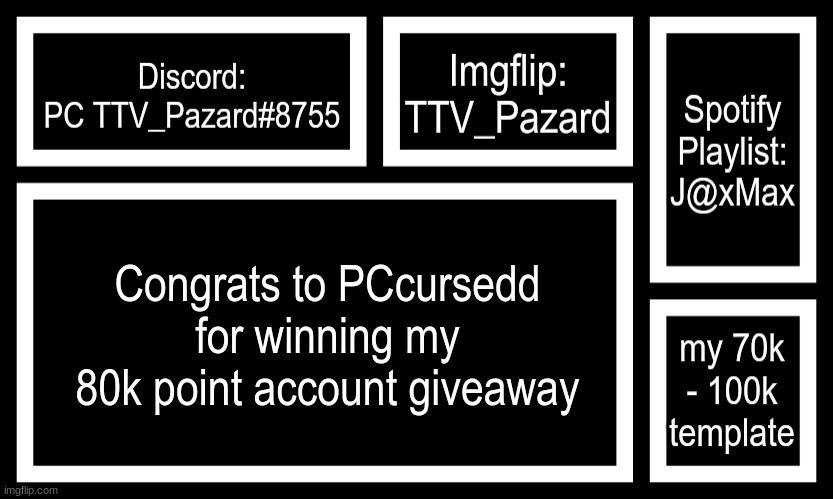 Socials | Congrats to PCcursedd for winning my 80k point account giveaway | image tagged in socials | made w/ Imgflip meme maker