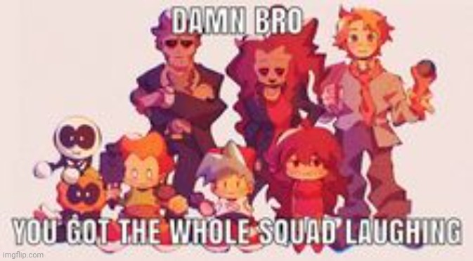 Damn bro | image tagged in damn bro | made w/ Imgflip meme maker
