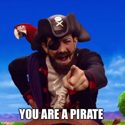 YOU ARE A PIRATE | made w/ Imgflip meme maker