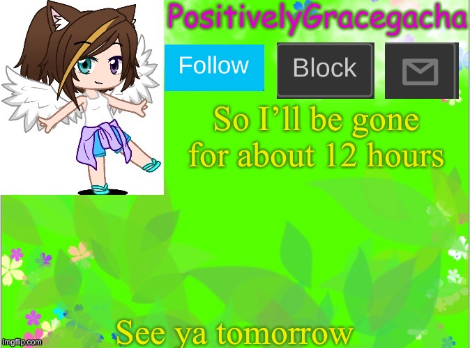 12 hour drive, here I go. Boo. | So I’ll be gone for about 12 hours; See ya tomorrow | image tagged in positivelygracegacha's announcement template summer addition | made w/ Imgflip meme maker