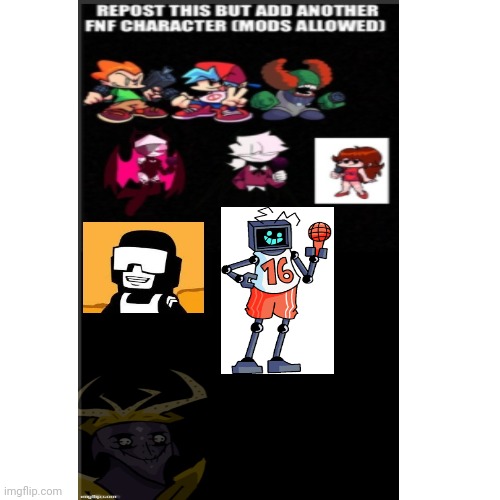 It was between Hex, Whitty and Rub. Seeing Hex had been unused so fat, I picked him. He deserves a place here. :D | image tagged in repost,fnf,friday night funkin | made w/ Imgflip meme maker