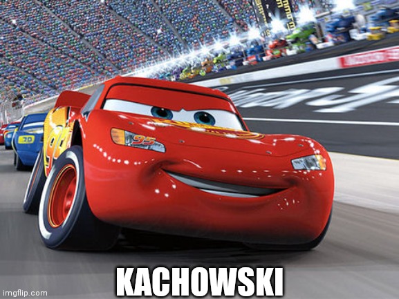 Lightning McQueen | KACHOWSKI | image tagged in lightning mcqueen | made w/ Imgflip meme maker