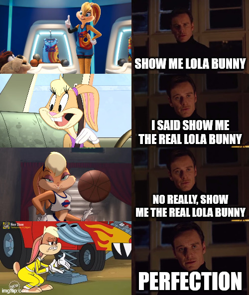 Show me the real Lola Bunny | SHOW ME LOLA BUNNY; I SAID SHOW ME THE REAL LOLA BUNNY; NO REALLY, SHOW ME THE REAL LOLA BUNNY; PERFECTION | image tagged in perfection 4 images wide,perfection,show me the real,lola bunny,space jam | made w/ Imgflip meme maker