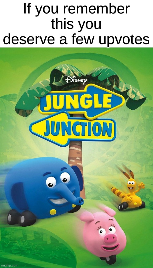 Jungle junction | If you remember this you deserve a few upvotes | image tagged in memes,funny,childhood,disney | made w/ Imgflip meme maker