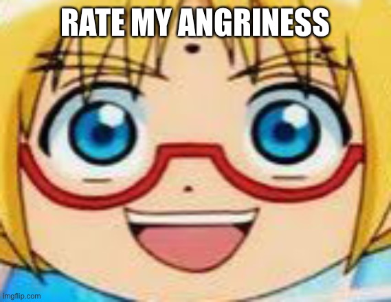 If you ever saw me angry or mad or idk, just rate my angriness lmao | RATE MY ANGRINESS | image tagged in hentai | made w/ Imgflip meme maker