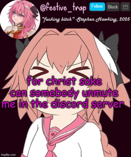 trap 2 | for christ sake can somebody unmute me in the discord server | made w/ Imgflip meme maker