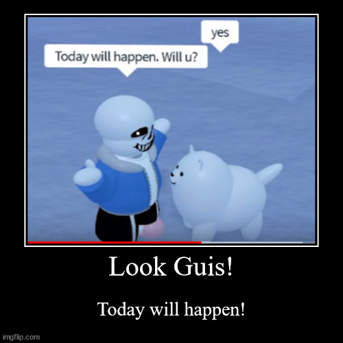 What will happen? | image tagged in funny,demotivationals,roblox,undertale | made w/ Imgflip demotivational maker