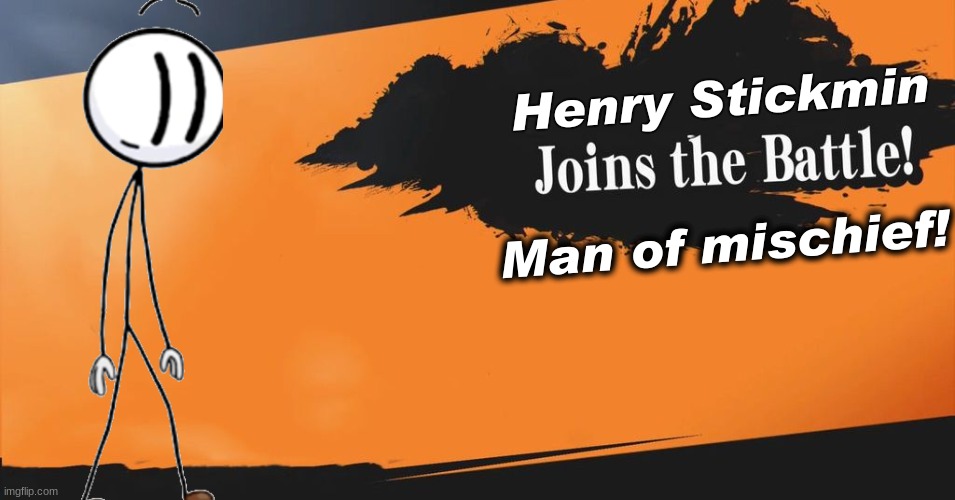 Henry Stickmin Smash Reveal | Man of mischief! Henry Stickmin | image tagged in smash bros | made w/ Imgflip meme maker