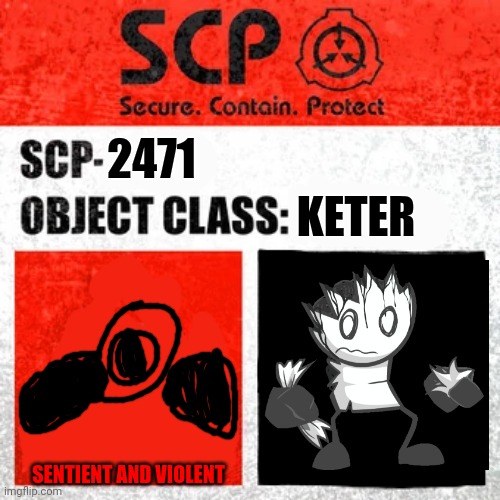 SCP-2471 RIP AND TEAR | KETER; 2471; SENTIENT AND VIOLENT | image tagged in scp label template keter | made w/ Imgflip meme maker