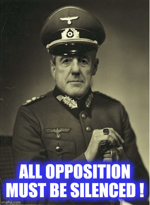 Good Guy Mueller | ALL OPPOSITION MUST BE SILENCED ! | image tagged in good guy mueller | made w/ Imgflip meme maker