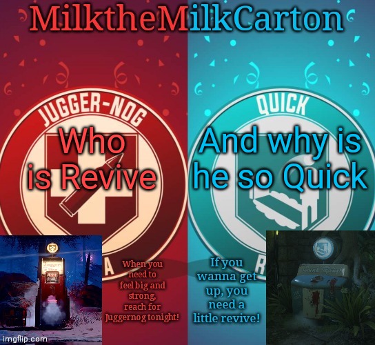 MilkTheMilkCarton but it's his favorite perks | Who is Revive; And why is he so Quick | image tagged in milkthemilkcarton but it's his favorite perks | made w/ Imgflip meme maker