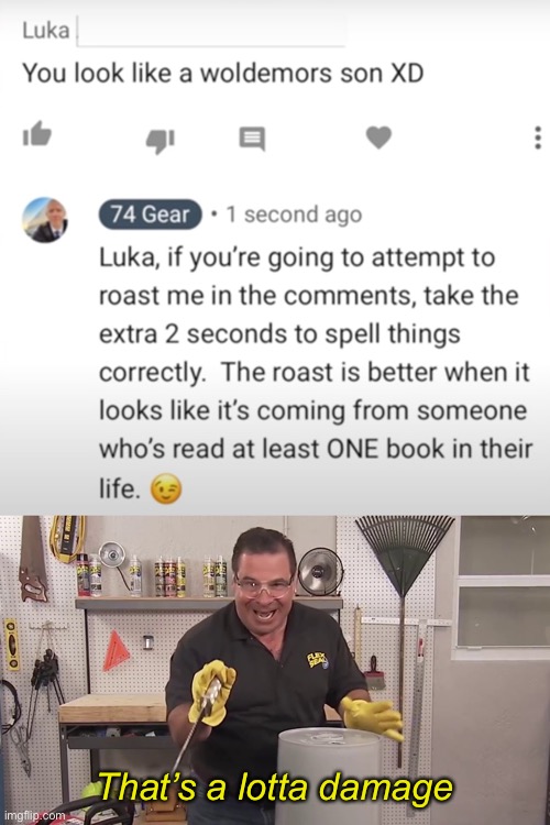 Oof | That’s a lotta damage | image tagged in now thats a lotta x,phil swift,phil swift that's a lotta damage flex tape/seal,flex tape | made w/ Imgflip meme maker