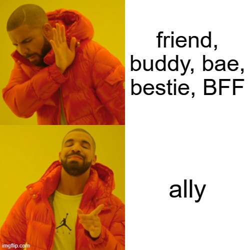 f**k f-ship, gimme truth | friend, buddy, bae, bestie, BFF; ally | image tagged in memes,drake hotline bling | made w/ Imgflip meme maker