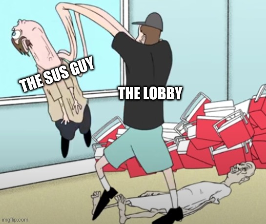 yeet | THE SUS GUY; THE LOBBY | image tagged in among us | made w/ Imgflip meme maker