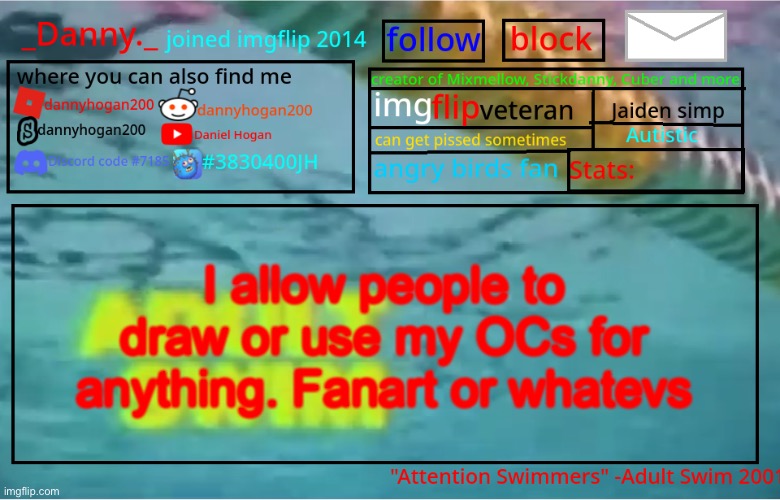 _Danny._ Summer Announcement template | I allow people to draw or use my OCs for anything. Fanart or whatevs | image tagged in _danny _ summer announcement template | made w/ Imgflip meme maker