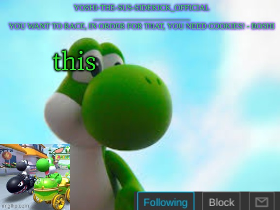 Yoshi_Official Announcement Temp v9 | this | image tagged in yoshi_official announcement temp v9 | made w/ Imgflip meme maker