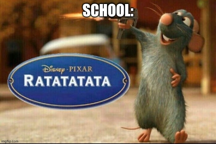 SCHOOL: | made w/ Imgflip meme maker