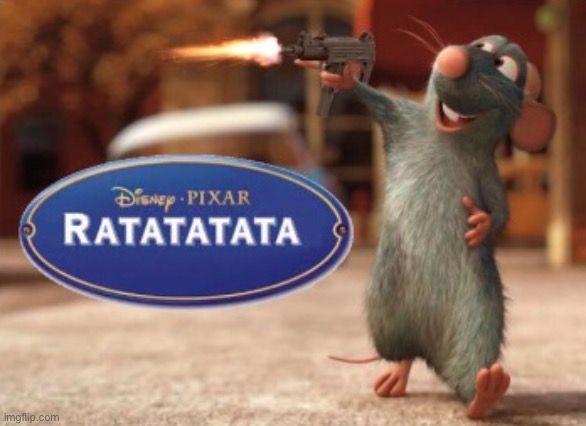 Ratatatata | image tagged in ratatatata | made w/ Imgflip meme maker