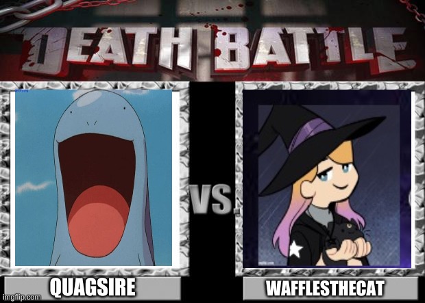 death battle | QUAGSIRE WAFFLESTHECAT | image tagged in death battle | made w/ Imgflip meme maker