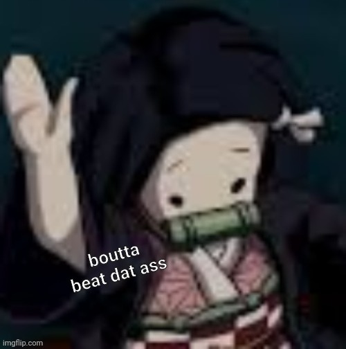 e | image tagged in boutta beat that a | made w/ Imgflip meme maker