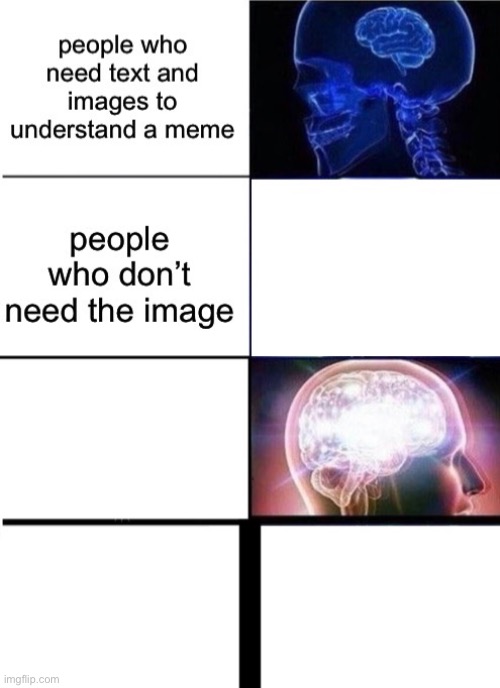 image tagged in memes,expanding brain | made w/ Imgflip meme maker