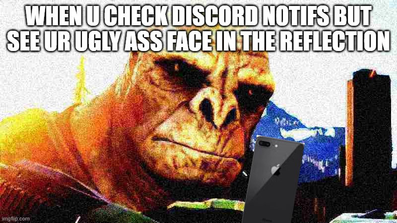 craig lmao |  WHEN U CHECK DISCORD NOTIFS BUT SEE UR UGLY ASS FACE IN THE REFLECTION | image tagged in halo,craig,meme,discord,gaming | made w/ Imgflip meme maker