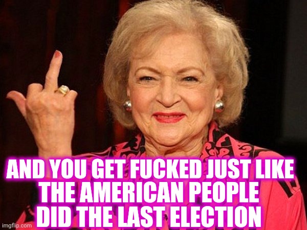 Screw you, Photobucket | AND YOU GET FUCKED JUST LIKE THE AMERICAN PEOPLE DID THE LAST ELECTION | image tagged in screw you photobucket | made w/ Imgflip meme maker