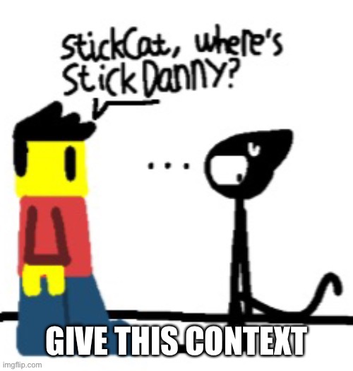 GIVE THIS CONTEXT | made w/ Imgflip meme maker