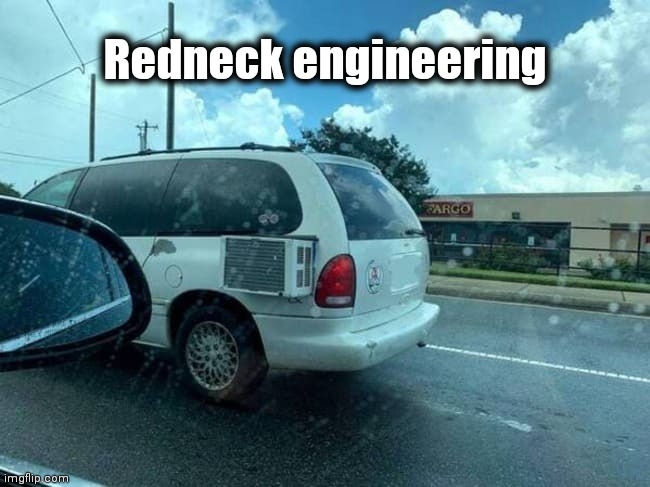 Another example of . . . | Redneck engineering | image tagged in air conditioner,alright gentlemen we need a new idea,flex tape,thats a lot of damage,welcome to downtown coolsville | made w/ Imgflip meme maker
