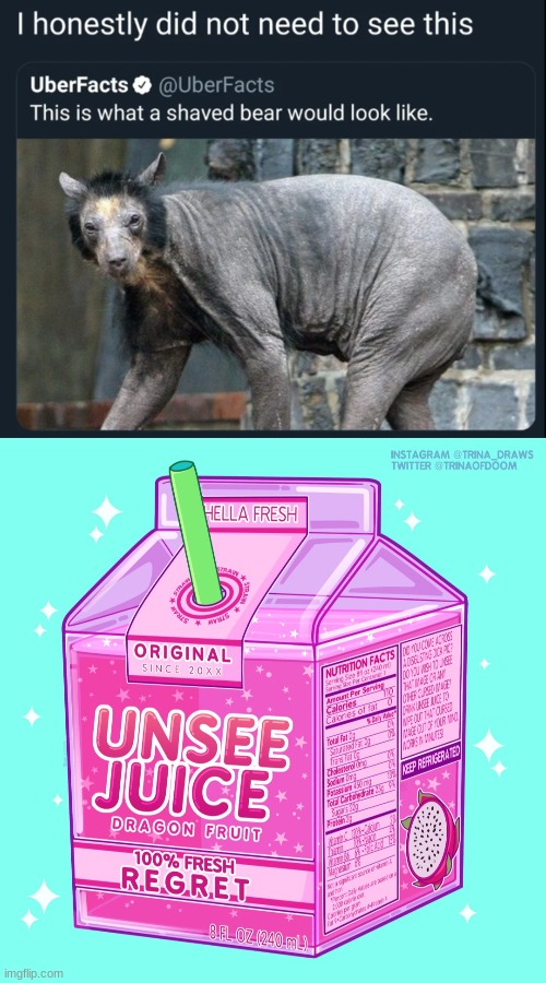 didn't know, now u do, your welcome! | image tagged in unsee juice,gross | made w/ Imgflip meme maker