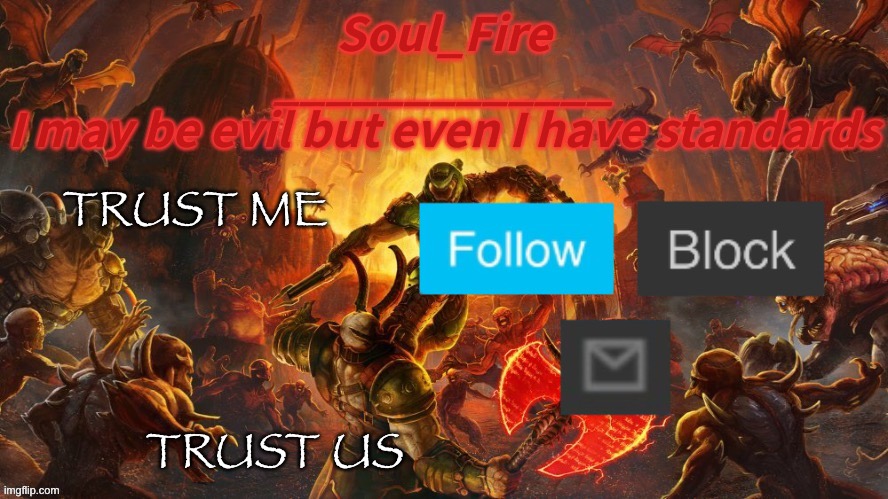 Soul_fire’s doom announcement temp | TRUST ME; TRUST US | image tagged in soul_fire s doom announcement temp | made w/ Imgflip meme maker
