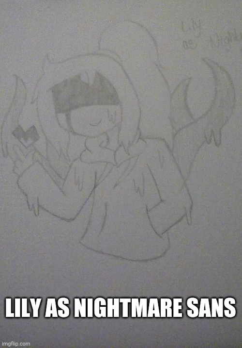 Yes, I'm drawing AUs again | LILY AS NIGHTMARE SANS | made w/ Imgflip meme maker