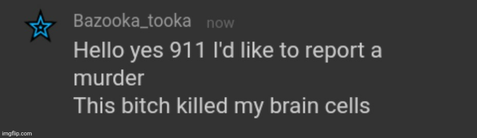 Killed my braincells | image tagged in killed my braincells | made w/ Imgflip meme maker