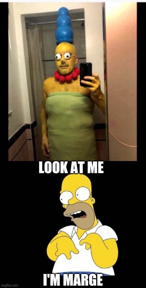 DUDE, YOU FAILED | LOOK AT ME; I'M MARGE | image tagged in look marge,cosplay,cosplay fail,simpsons,marge simpson,fail | made w/ Imgflip meme maker