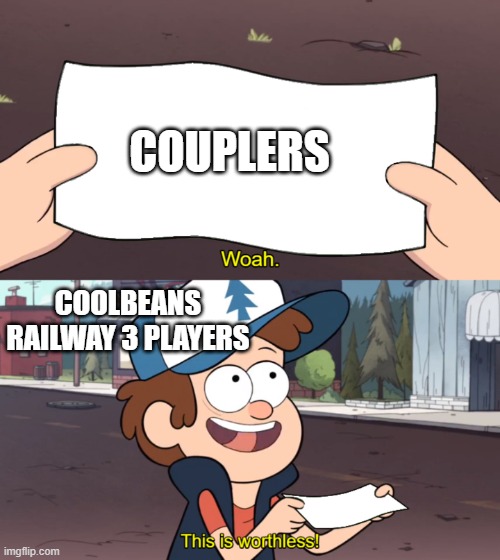 Roblox meme #1 | COUPLERS; COOLBEANS RAILWAY 3 PLAYERS | image tagged in this is worthless,coolbeans railways | made w/ Imgflip meme maker